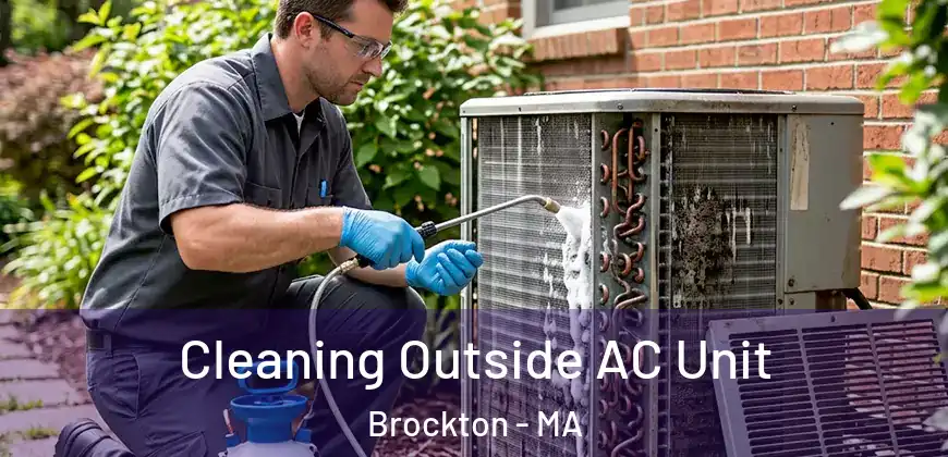  Cleaning Outside AC Unit Brockton - MA