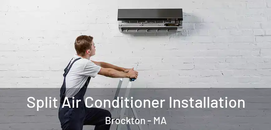  Split Air Conditioner Installation Brockton - MA